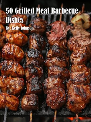 cover image of 50 Grilled Meat Barbecue Dishes